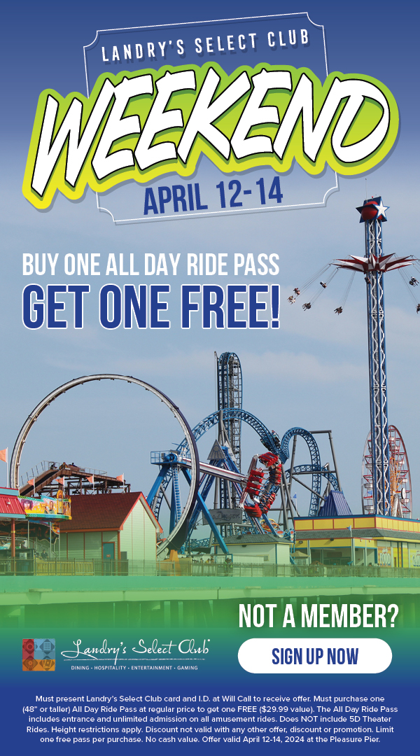 Landrys Select Club Weekend! Buy one get one free all day ride pass - get one free!